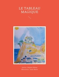Brigitte Debout - Le tableau magique.