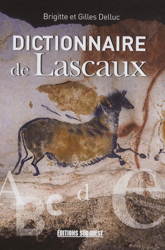 Brigitte Delluc et Gilles Delluc - Dictionnaire de Lascaux.