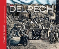 Brigitte Delpech et Laëtitia Desserrières - Jean Delpech - L'oeuvre de guerre.