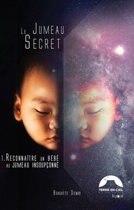 Téléchargements gratuits de livres audio pour pc Le jumeau secret  - Tome 1, Reconnaître un bébé au jumeau insoupçonné PDF 9782492382314