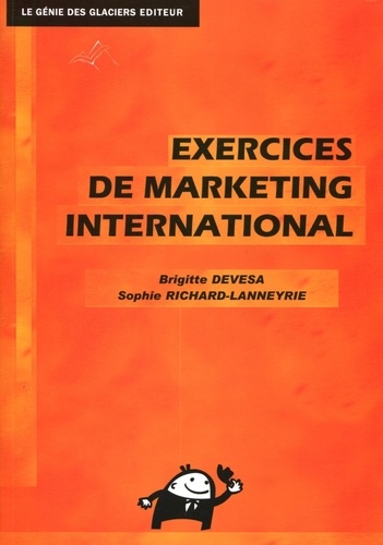 Brigitte Devesa et Sophie Richard-Lanneyrie - Exercices de marketing international.