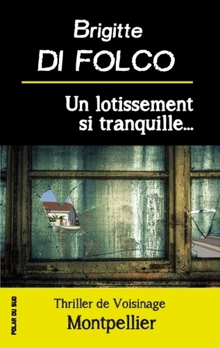 Brigitte Di Folco - Un lotissement si tranquille....