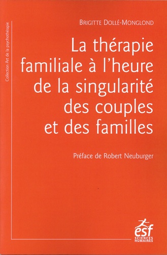 La thérapie familiale à l'heure de la singularité des couples et des familles  édition revue et augmentée