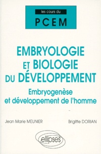 Brigitte Dorian et Jean-Marie Meunier - EMBRYOLOGIE ET BIOLOGIE DU DEVELOPPEMENT. - Embryogénèse et développement de l'homme.