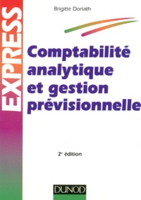 Brigitte Doriath - Comptabilite Analytique Et Gestion Previsionnelle. 2eme Edition.