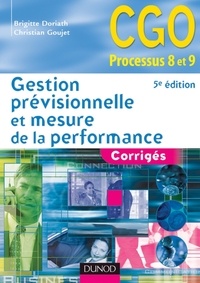 Brigitte Doriath et Christian Goujet - Gestion prévisionnelle et mesure de la performance - 5e éd. - Corrigés.