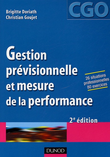Brigitte Doriath et Christian Goujet - Gestion prévisionnelle et mesure de la performance - Processus 8 et 9 : Prévision et gestion budgétaire ; Mesure et analyse de la performance.