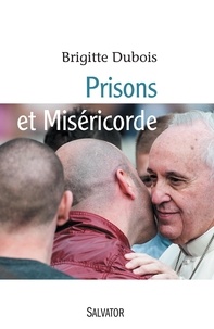 Brigitte Dubois - Prisons et miséricorde.