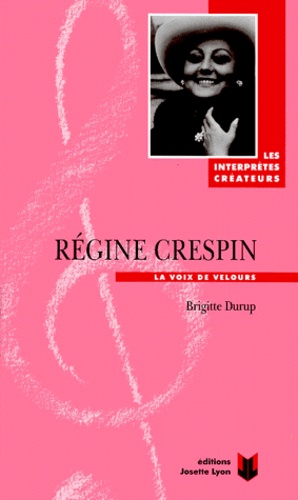 Brigitte Durup - Regine Crespin. La Voix De Velours.