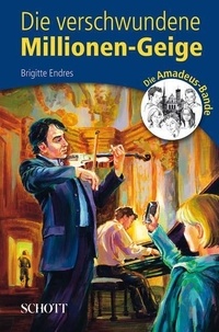 Brigitte Endres et Christine Reinckens - Die Amadeus-Bande Vol. 1 : Die verschwundene Millionen-Geige - Die Amadeus-Bande. Vol. 1..