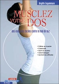 Brigitte Engammare - Musclez votre dos - Des exercices faciles contre le mal de dos.