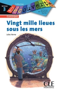 Brigitte Faucard-Martinez et Jules Verne - Vingt mille lieues sous les mers - Niveau 3 - Lecture Découverte - Ebook.