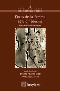 Brigitte Feuillet-Liger et Amel Aouij-Mrad - Corps de la femme et biomédecine - Approche internationale.