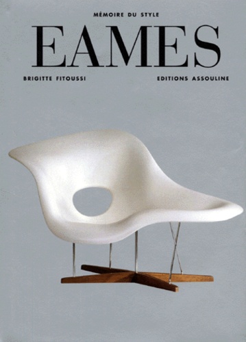 Brigitte Fitoussi - Eames. Le Mobilier 1941-1978.