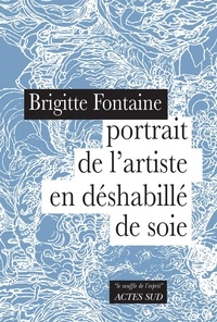 Livre téléchargement gratuit pour Android Portrait de l'artiste en déshabillé de soie 9782330198404 en francais par Brigitte Fontaine