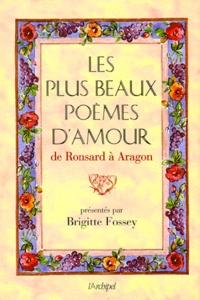 Brigitte Fossey et  Collectif - Les Plus Beaux Poemes D'Amour. De Ronsard A Aragon.
