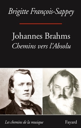 Johannes Brahms. Chemins vers l'Absolu