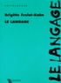Brigitte Frelat-Kahn - Le Langage.