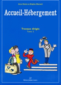 Brigitte Gherardi et Anne Dubois - Accueil-Hebergement. Tome 2, Travaux Diriges.