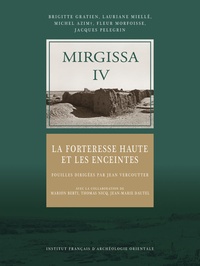 Brigitte Gratien et Lauriane Miellé - Mirgissa IV - La forteresse haute et les enceintes.