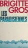 Brigitte Gros - Les paradisiennes.