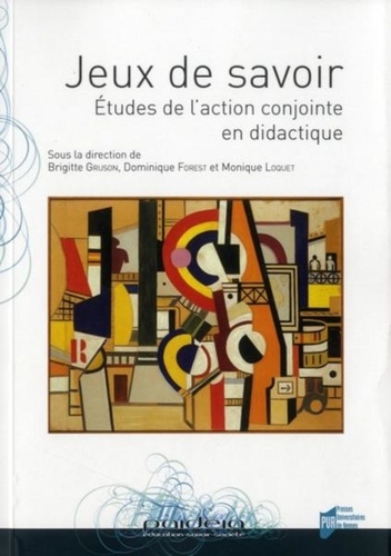Brigitte Gruson et Dominique Forest - Jeux de savoir - Etudes de l'action conjointe en didactique.