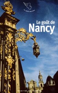 Brigitte Heckel et Paulette Choné - Le goût de Nancy.
