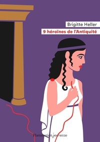 Téléchargement de livres audio sur BlackBerry 9 héroïnes de l'Antiquité en francais par Brigitte Heller 9782081503229 ePub FB2 RTF