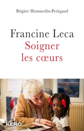 Francine Leca - Soigner les coeurs
