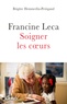 Brigitte Hemmerlin-petitgrand et Francine Leca - Francine Leca - Soigner les coeurs.