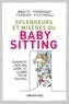 Brigitte Hemmerlin et Caroline Pastorelli - Splendeurs et misères du baby-sitting - Comment trouver, gérer et garder votre nounou.