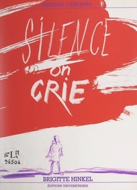 Brigitte Hinkel et Jean Epstein - Silence on crie.