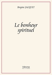 Brigitte Jacquet - Le bonheur spirituel.