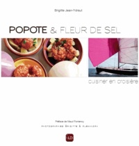 Brigitte Jean-Ydraut et Maud Fontenoy - Popote & fleur de sel - Cuisiner en croisière.