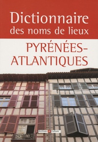 Brigitte Jobbé-Duval - Dictionnaire des noms de lieux des Pyrénées-Atlantiques.