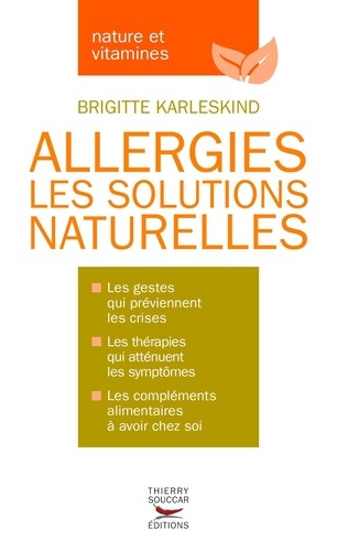 Brigitte Karleskind - Allergies - Les solutions naturelles.