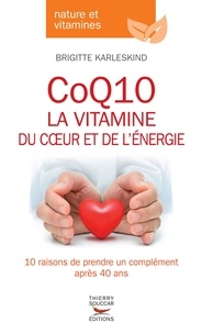 Brigitte Karleskind - CoQ10, la vitamine du coeur et de l'énergie.
