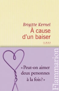 Brigitte Kernel - A cause d'un baiser.