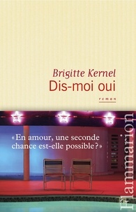 Brigitte Kernel - Dis-moi oui.