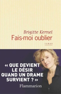 Brigitte Kernel - Fais-moi oublier.