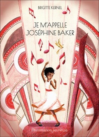 Brigitte Kernel - Je m'appelle Joséphine Baker.