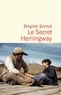 Brigitte Kernel - Le secret Hemingway.