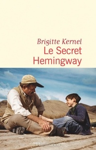Tlchargez des livres pour mac Le secret Hemingway par Brigitte Kernel 9782081471917 iBook CHM PDB (French Edition)