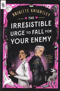 The Irresistible Urge to Fall for your enemy