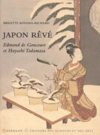 Japon Reve. Edmond De Goncourt Et Hayashi Tadamasa