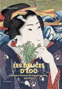 Brigitte Koyama-Richard - Les délices d'Edo - Histoire illustrée de la gastronomie japonaise.