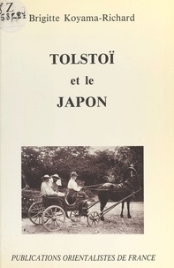 Brigitte Koyama-Richard - Tolstoï et le Japon : La Découverte de Tolstoï à l'ère Meiji.