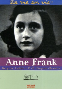 Brigitte Labbé et Pierre-François Dupont-Beurier - Anne Frank.
