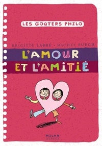 Brigitte Labbé et Michel Puech - L'amour et l'amitié.