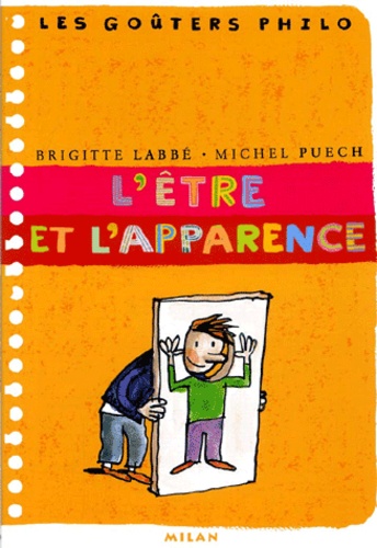 Brigitte Labbé et Michel Puech - L'être et l'apparence.